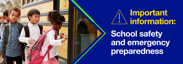 Important information: School safety and emergency preparedness