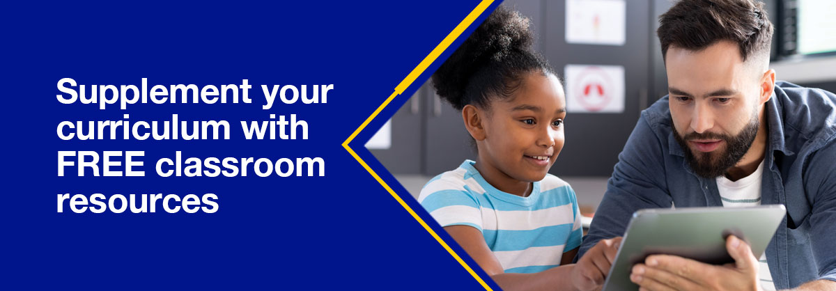Supplement your curriculum with FREE classroom resources