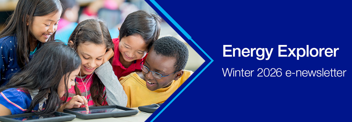 Energy Explorer Winter 2026 e-newsletter