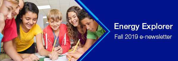 Energy Explorer - Fall 2019 e-newsletter