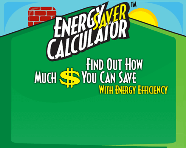 Energy Saver Calculator Find Out How Much Money You Can Save With Energy Efficiency